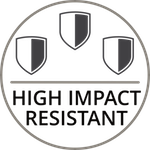 High Impact Resistant